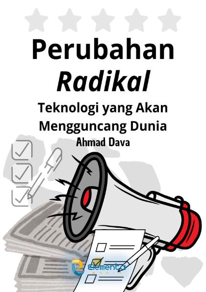 Perubahan Radikal: Teknologi yang Akan Mengguncang Dunia